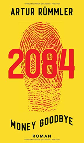 2084 - Money Goodbye: Krimi aus einer besseren Zeit