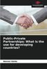 Public-Private Partnerships: What is the use for developing countries?
