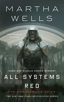 All Systems Red (Murderbot Diaries)