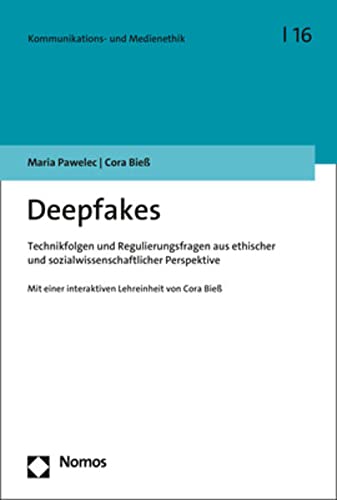 Deepfakes: Technikfolgen und Regulierungsfragen aus ethischer und sozialwissenschaftlicher Perspektive