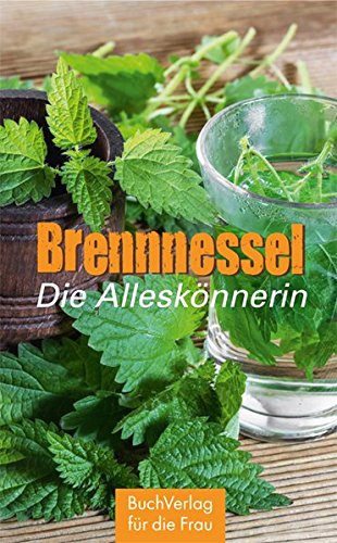 Nitzsche, Grit: Brennnessel. Die Alleskönnerin