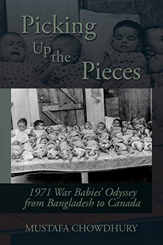 Picking Up the Pieces: 1971 War Babies' Odyssey from Bangladesh to Canada
