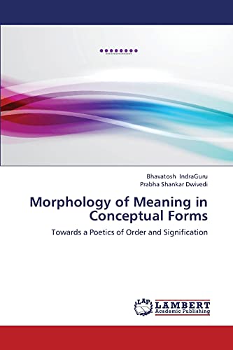 Morphology of Meaning in Conceptual Forms: Towards a Poetics of Order and Signification