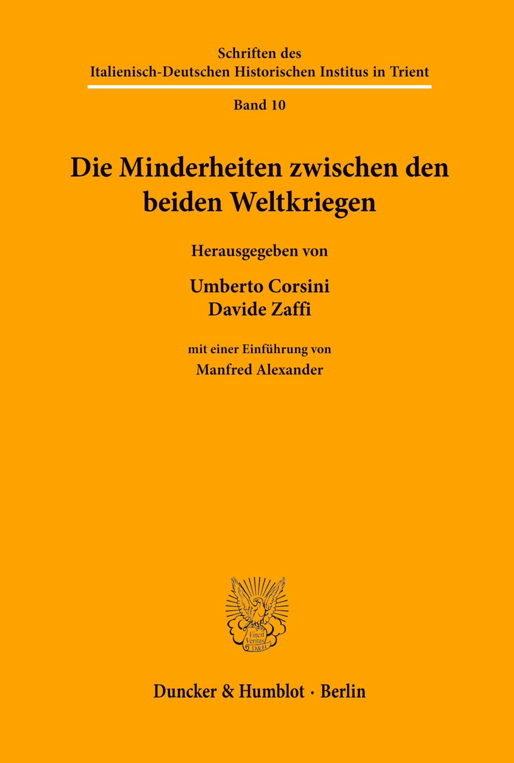 Die Minderheiten zwischen den beiden Weltkriegen.: Mit einer Einführung von Manfred Alexander. (Schriften des Italienisch-Deutschen Historischen Instituts in Trient, Band 10)
