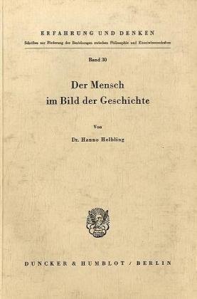 Der Mensch im Bild der Geschichte. (Erfahrung Und Denken, Band 30)