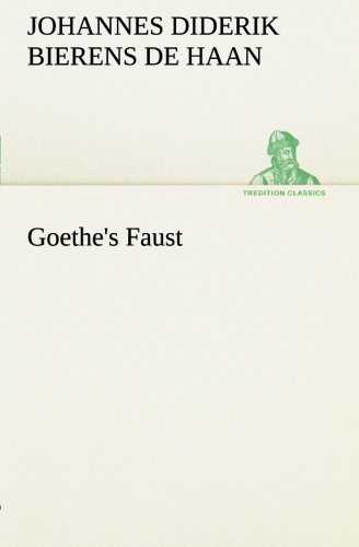 Haan, Johannes Diderik Bierens de Goethe's Faust (Tredition Classics)
