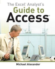 The Excel Analyst's Guide to Access