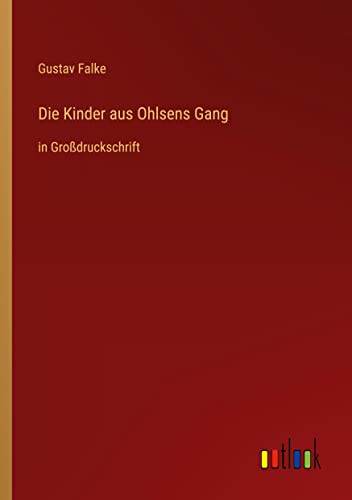 Die Kinder aus Ohlsens Gang: in Großdruckschrift