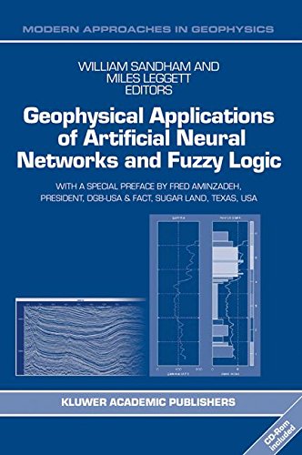 Geophysical Applications of Artificial Neural Networks and Fuzzy Logic (Modern Approaches in Geophysics, Band 21)