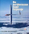 Die berühmtesten Segelflugzeuge