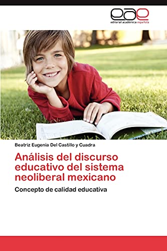 Análisis del discurso educativo del sistema neoliberal mexicano: Concepto de calidad educativa