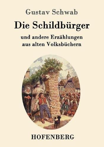 Die Schildbürger: und andere Erzählungen aus alten Volksbüchern