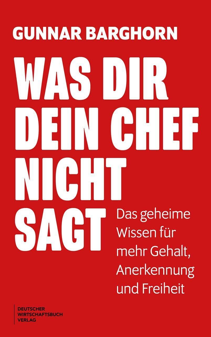 Barghorn, Gunnar: Was dir dein Chef nicht sagt