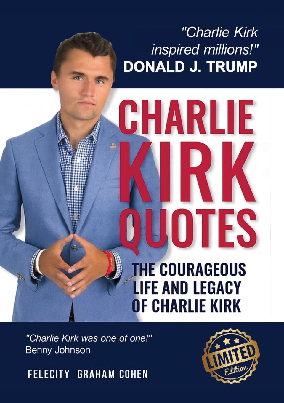 Cohen, Felicity Graham Charlie Kirk Quotes, The Courageous Life And Legacy Of Charlie Kirk Founder, Turning Point Usa