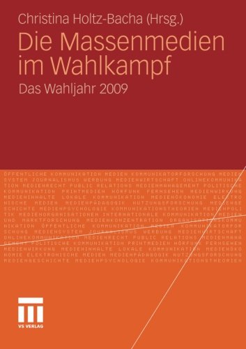 Die Massenmedien im Wahlkampf: Das Wahljahr 2009 (German Edition)