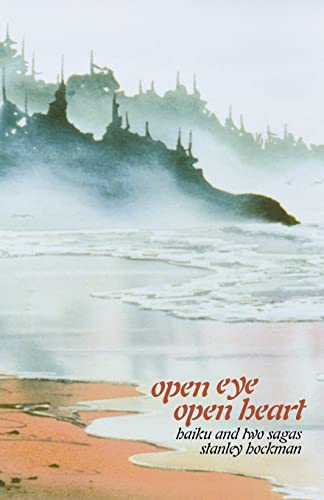 Open Eye, Open Heart: Haiku and Two Sagas
