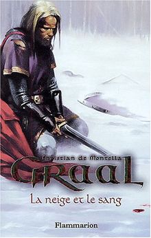 Graal. Vol. 2. La neige et le sang