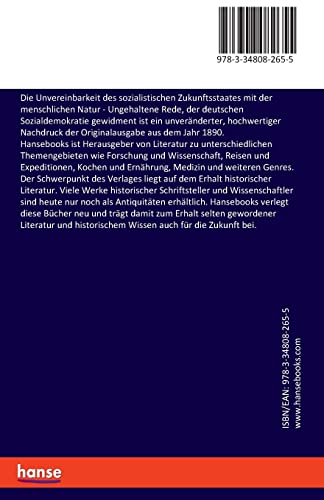 Die Unvereinbarkeit des sozialistischen Zukunftsstaates mit der menschlichen Natur: Ungehaltene Rede, der deutschen Sozialdemokratie gewidment