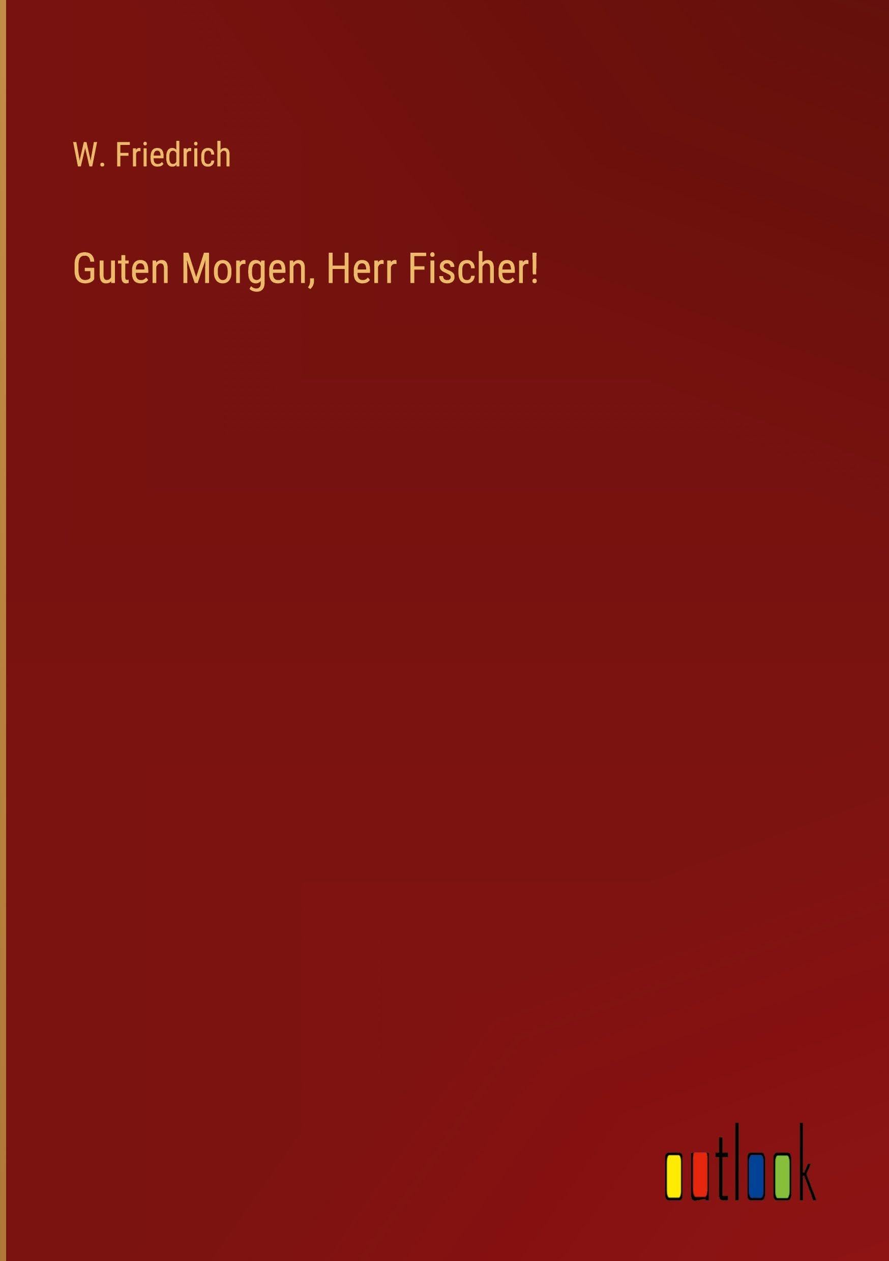 Guten Morgen, Herr Fischer!