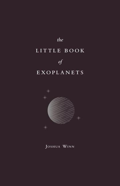 Winn, Joshua N. The Little Book Of Exoplanets