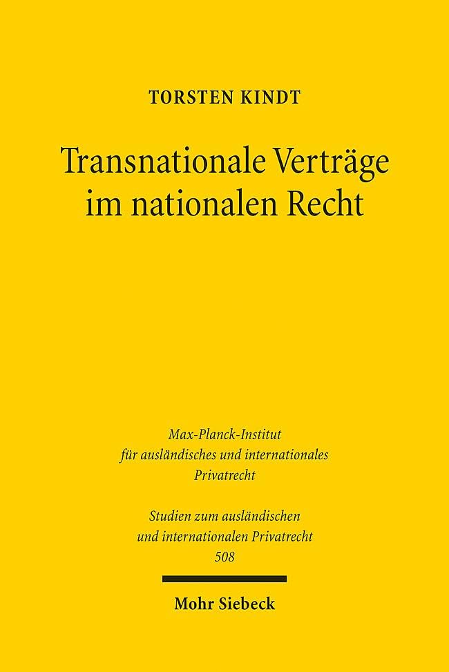 Transnationale Verträge im nationalen Recht: Theorie und Dogmatik transnationaler Ordnungsstrukturen am Beispiel von Musterverträgen im Finanzbereich ... und internationalen Privatrecht, Band 508)