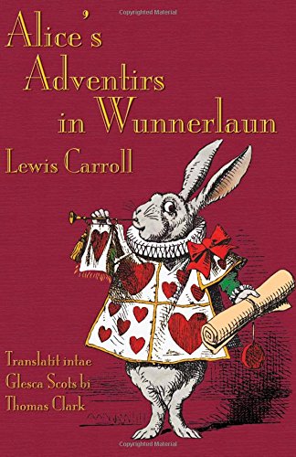 Alice's Adventirs in Wunnerlaun: Alice's Adventures in Wonderland in Glaswegian Scots