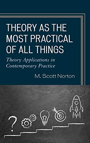 Theory as the Most Practical of All Things: Theory Applications in Contemporary Practice