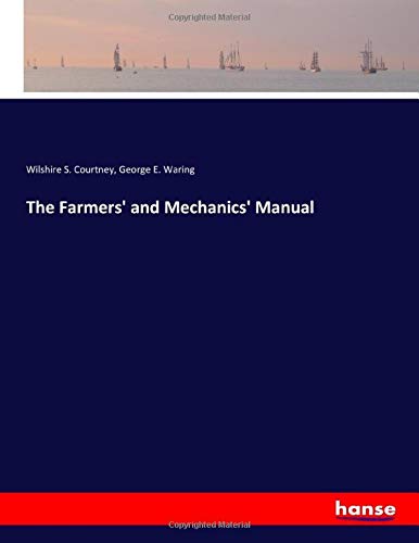 The Farmers' and Mechanics' Manual