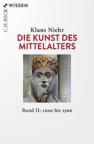 Niehr, Klaus: Die Kunst des Mittelalters Band 2: 1200 bis 1500