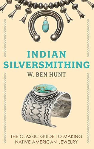 Hunt, W. Ben Indian Silver-Smithing