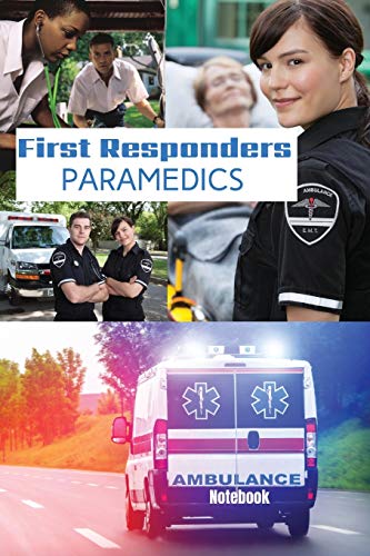 First Responder Paramedic Journal: Best Teams In The World (First Responder Journals, Band 3)