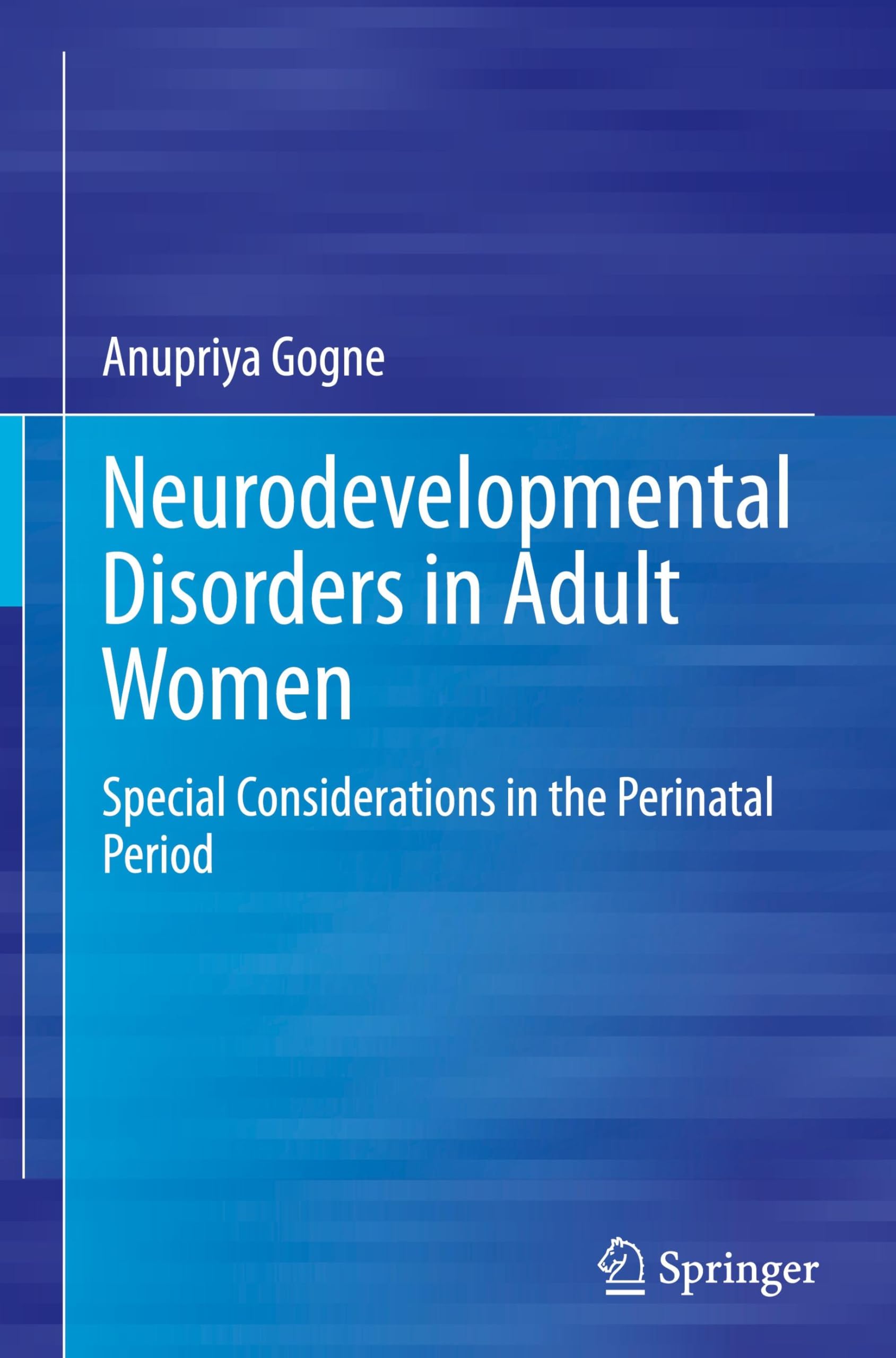 Neurodevelopmental Disorders in Adult Women: Special Considerations in the Perinatal Period