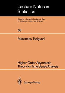 Higher Order Asymptotic Theory for Time Series Analysis (Lecture Notes in Statistics, 68, Band 68)