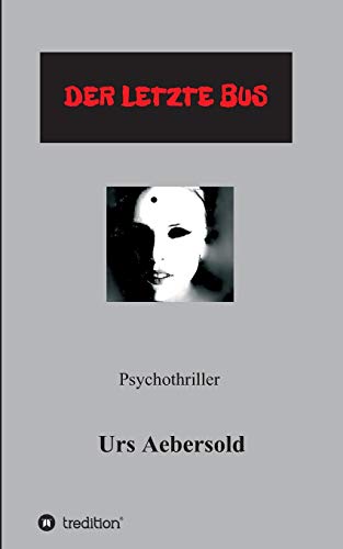 (C) DER LETZTE BUS: Psychothriller  (Teil 3 der Reihe NINA BRANDNER - ERMITTLERIN)