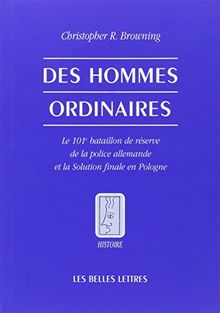 Des hommes ordinaires : le 101e bataillon de réserve de la police allemande et la solution finale en Pologne