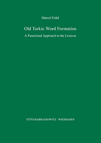 Old Turkic Word Formation: A Functional Approach to the Lexicon (Turcologica)