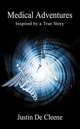 Medical Adventures: Inspired by a True Story