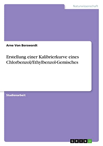 Erstellung einer Kalibrierkurve eines Chlorbenzol/Ethylbenzol-Gemisches