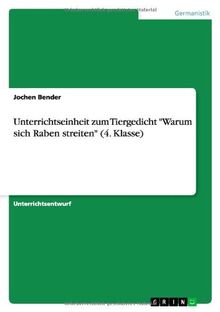 Unterrichtseinheit zum Tiergedicht "Warum sich Raben streiten" (4. Klasse)