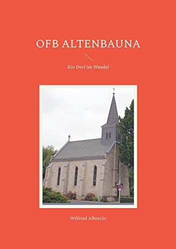 OFB Altenbauna: Ein Dorf im Wandel