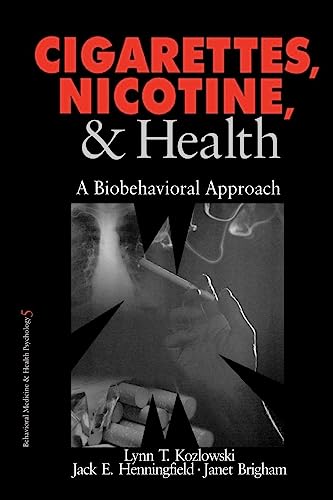 Cigarettes, Nicotine, and Health: A Biobehavioral Approach (Behavioral Medicine and Health Psychology Series, V, 5)