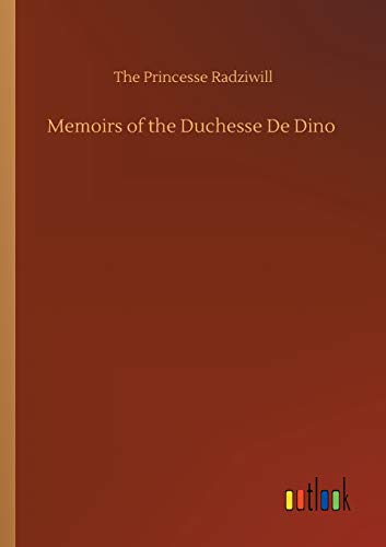 Memoirs of the Duchesse De Dino