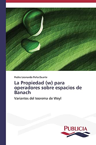 La Propiedad (w) para operadores sobre espacios de Banach: Variantes del teorema de Weyl