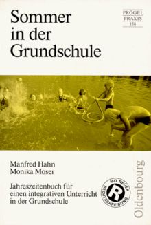 Sommer in der Grundschule: Jahreszeitenbuch für einen integrativen Unterricht in der Grundschule. In der neuen Rechtschreibung