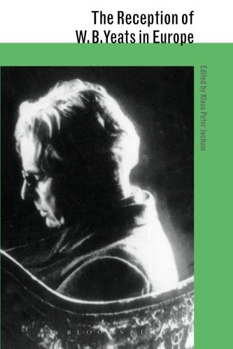 The Reception of W. B. Yeats in Europe (Reception of British and Irish Authors in Europe)
