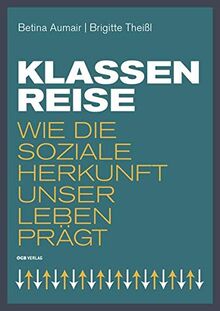 Klassenreise: Wie die soziale Herkunft unser Leben prägt (Varia)