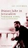 Dieses Jahr in Jerusalem: Theodor Herzl - Traum und Wirklichkeit