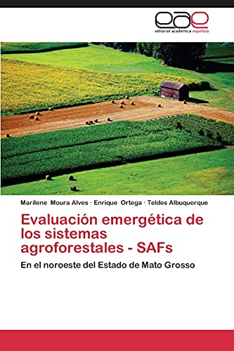 Evaluación emergética de los sistemas agroforestales - SAFs: En el noroeste del Estado de Mato Grosso