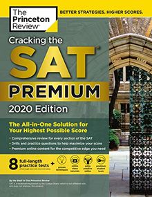 Cracking the SAT Premium Edition with 8 Practice Tests, 2020: The All-in-One Solution for Your Highest Possible Score (College Test Preparation)