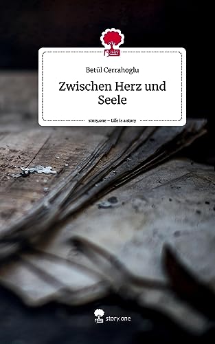 Zwischen Herz und Seele. Life is a Story - story.one